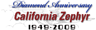 Diamond Anniversary - California Zephyr - 1949-2009